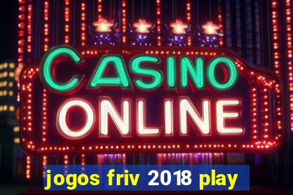 jogos friv 2018 play